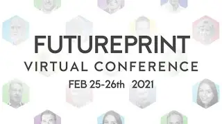 Event Promo - FuturePrint Virtual Conference February 25-26th 2021