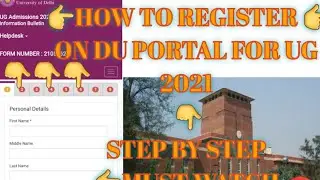 how to fill registration form for ug delhi university 2021 | step by step guidance | must watch