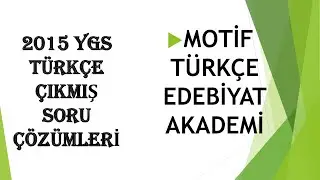 2015 YGS TÜRKÇE ÇIKMIŞ SORU ÇÖZÜMLERİ