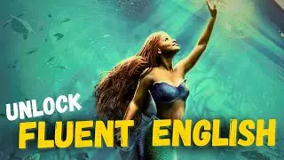 Learn English with Movies/The Little Mermaid. Unlock fluent and advanced spoken English.