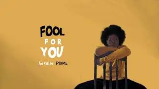 Annalie Prime - Fool For You (Audio)