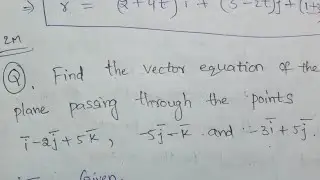 Finding the vector Equation of the plane passing through 3 points ||
