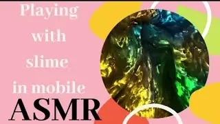 ASMR||Playing with Slimes in mobile||So Satisfying||Relaxing Sounds||Enjoy