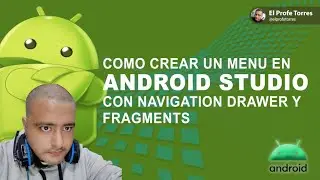 Como crear un Menu en Android Studio con Navigation Drawer y Fragment