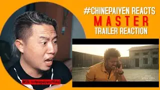 Master Trailer Reaction | Chinepaiyen Reacts | Thalapathy Vijay, Vijay Sethupathi