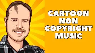 Cartoon Background Music No Copyright | Animation Royalty Free Music