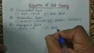 Algebra of Set theory| Discrete Mathematics-3