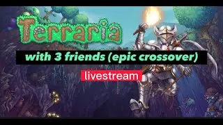 Terraria - epic crossover lol - with 3 other friends