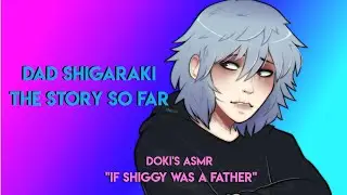 Shigaraki x Listener - You and Shiggy have a Baby the Story So Far ASMR [Story Time]