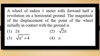 A wheel of radius 1 meter rolls forward half a revolution on a horizontal ground #MOTION1DDPP1Q10