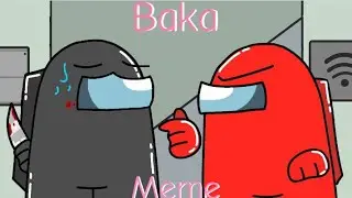 (13+?)Baka meme [Among us] (Red x Black) [MUTED cuz copyright :C]