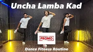 Uncha Lamba kad | Promo | Exclusive Routines for members only