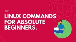 LINUX COMMANDS FOR ABSOLUTE BEGINNERS | COIT.io
