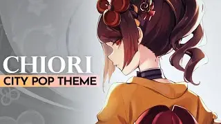 Chiori's Theme But It's CITY POP | Genshin Impact