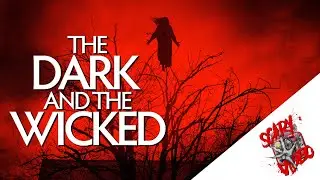 THE DARK AND THE WICKED: SCARY COMENTA COM SPOILERS!