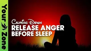 Release Anger & Negativity Before Sleep: A Calming Meditation