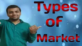 Market & Types of Markets | Explained in Hindi ||