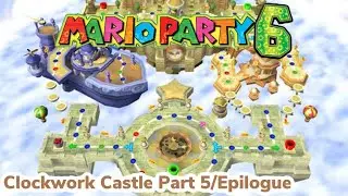 Mario Party 6 Clockwork Castle Part 5/Epilogue