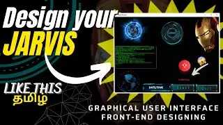 Create a Window and Command JARVIS like a BOSS! | Front-end GUI | தமிழ்
