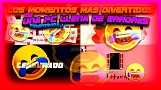 Los MOMENTOS Más DIVERTIDOS de una PC llena de errores (Temporada 1) - Recopilación | Nautran75YT