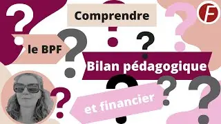 Comprendre le Bilan Pédagogique et Financier (BPF) en formation