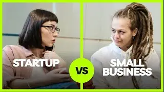 5 Differences between a Startup and Small Business