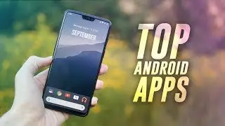 Top Android Apps - September 2018!