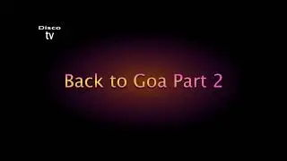 Back to Goa Part 2 (INDIE DANCE)