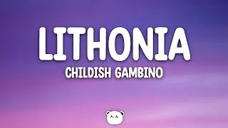 Childish Gambino - Lithonia (Lyrics)