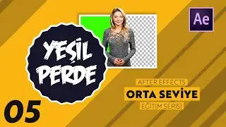 YEŞİL PERDE ( TRANSPARAN ARKA PLAN ) | After Effects - Orta Seviye Eğitim Serisi 05