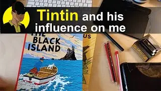 Tintin and his influence on me