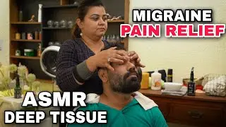 ASMR DEEP TISSUE Head massage, Fore Head massage, Neck, Back massage to Relief Migraine n Sinus Pain