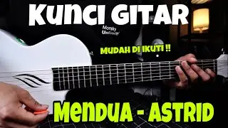 Kunci gitar mendua - astrid | MUDAH DI IKUTI | LENGKAP DENGAN LIRIK DAN CHORD
