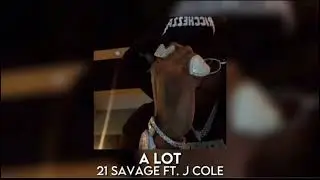 21 Savage - A lot (sped up) 1 hour