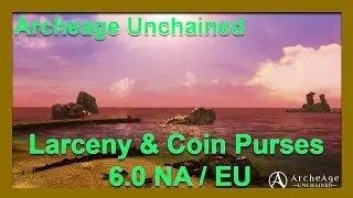 Archeage Unchained Larceny & Coin Purses For Gold In 6.0