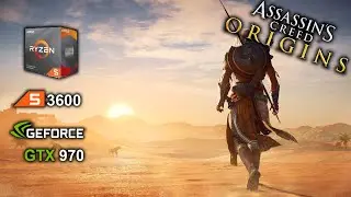 Assassin's Creed Origins Ryzen 3600 + GTX 970 best settings benchmark