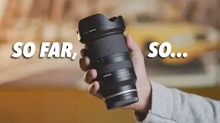 2 MONTHS WITH THE TAMRON 17-70MM F2.8 | SONY A6000, A6100, A6300, A6400, A6500, A6600