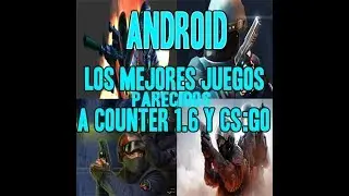 Dos mejores juegos parecidos a Counter Strike 1.6 ||| CS:GO  ||| PARA ANDROID!!!