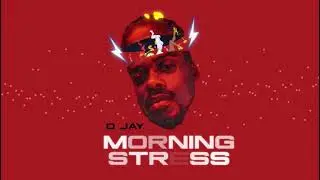 D Jay - Morning Stress ( Audio )