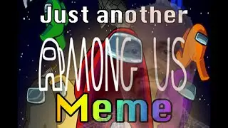 Just Another Among Us Meme