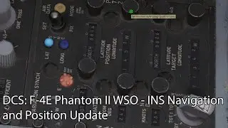 DCS: F-4E Phantom II WSO - INS Navigation and Position Update