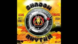 Shadow Riddim (Full) (OFFICIAL MIX) Feat. Turbulence, Luciano, Ginjah, Natty King (May 2023)