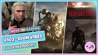 102: Elon Vibes (The Witcher Remake, Bayonetta 3, Fallout 4, Dark Souls PC Servers)