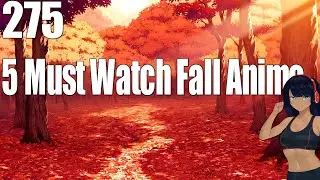 275 - 5 Must Watch Fall Anime (2024)