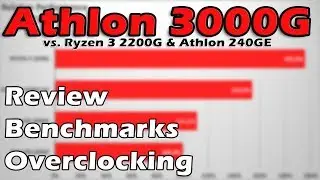 AMD Athlon 3000G Review & Gaming Performance Benchmark vs. 2200G & 240GE