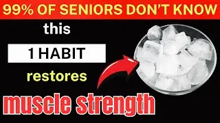 SENIORS, Restore Muscle Strength in Just 1 Simple Daily Habit Like You’re 40 Again | Elderly Health