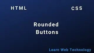 Rounded Buttons | Learn Web Technologies