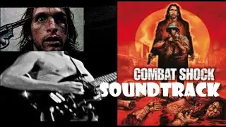 COMBAT SHOCK (1984) Full Movie Soundtrack Album 🎵