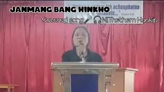 Jan mangbang HinKho||Covered Song||Nl.Thethem Haokip