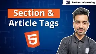 Master Section and Article Tags in HTML | FULL HTML Course | Perfect eLearning